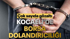 Kocaeli’de borsa dolandırıcılığı